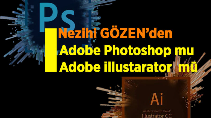 Adobe Illustrator mü  yoksa Adobe Photoshop mu ? (Illustrator 2021 Dersleri)