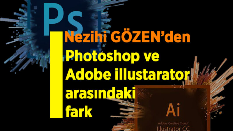 Photoshop ve Adobe illustarator arasındaki fark