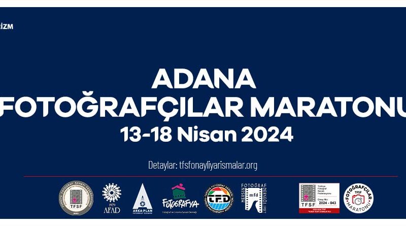 Türkiye Kültür Yolu Festivali 2024 ADANA Fotoğrafçılar Maratonu