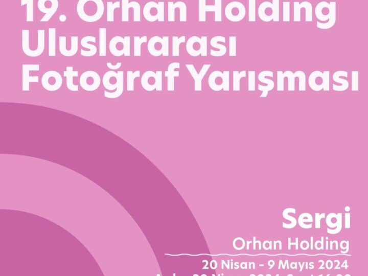 19. Orhan Holding Uluslararası Fotoğraf Yarışması Sergisi